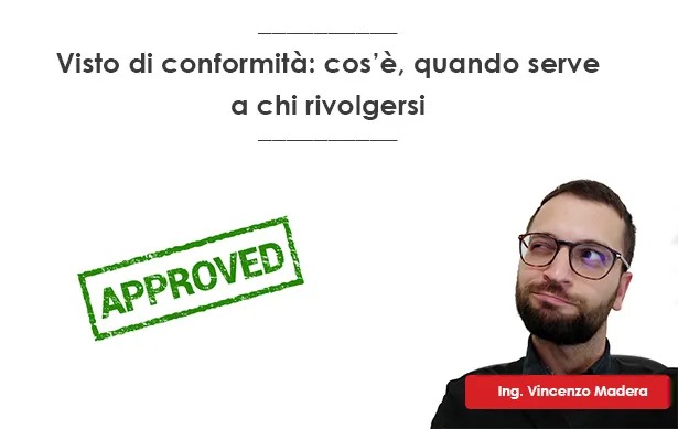 Che cos e il visto di conformita chi lo redige obbligo Bonus ristrutturazione ecobonus bonus facciate Superbonus 110