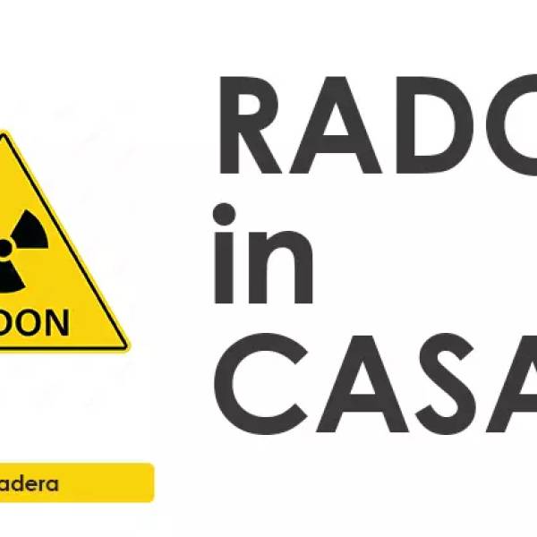 Radon in casa: dove, verifiche, bonifica e norme