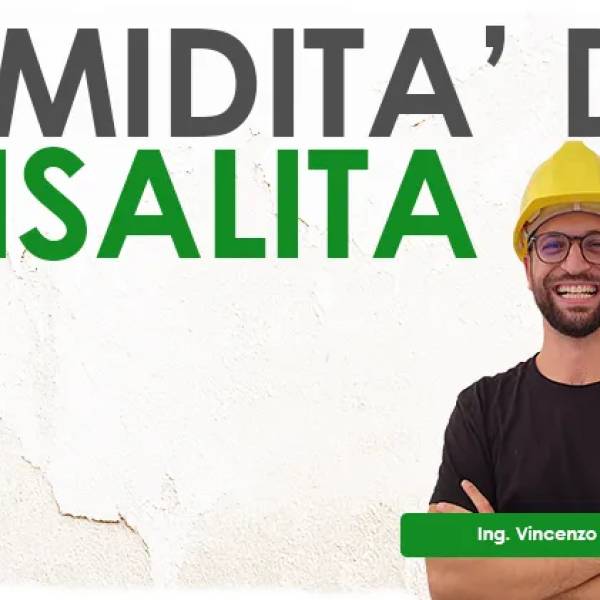 Umidità di risalità: cause e rimedi definitivi