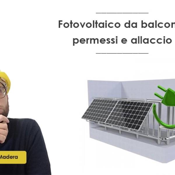 Fotovoltaico plug & play da balcone: permessi e allacci 2023