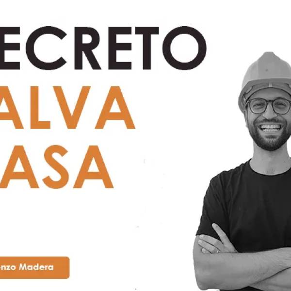 Decreto Salva Casa: tutto su come sanare gli abusi