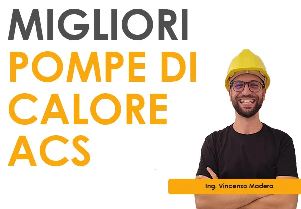 Migliori pompe di calore per acqua calda sanitaria (ACS) 2026: marche e modelli